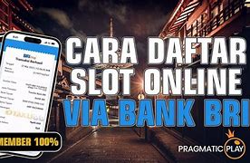 Cara Deposit Bri Slot Online Indonesia Terpercaya Di Indonesia